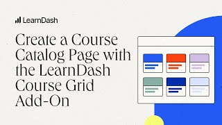 Create a Course Catalog Page with the LearnDash Course Grid AddOn [upl. by Tarabar]