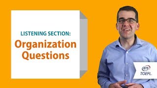 TOEFL iBT Listening Questions  Organization │ Inside the TOEFL Test [upl. by Conlen]