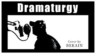 Eve  Dramaturgy Cover by BEKAIN [upl. by Ijar]