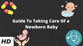 Guide To Taking Care Of a Newborn Baby [upl. by Elliot]