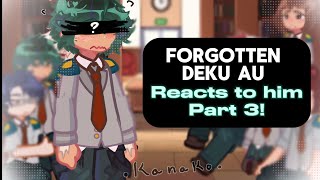 ☆  FORGOTTEN DEKU AU REACT TO HIM  ☆ PART 33 MHA REACTION [upl. by Bellda549]