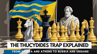 The Thucydides Trap Explained  From Sparta and Athens to Russia and Ukraine [upl. by Pettit728]