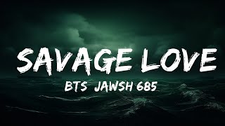 BTS Jawsh 685 Jason Derulo  Savage Love Laxed  Siren Beat Lyrics  lyrics Zee Music [upl. by Averill]