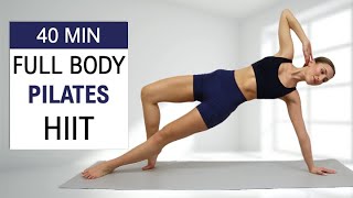 40 Min FULL BODY PILATES HIIT Workout Burn Fat Get Strong Feel Balanced  NO JUMPING No Repeat [upl. by Filbert]