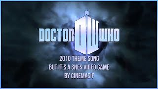 DOCTOR WHO 2010 THEME SONG BUT ITS A SNES VIDEO GAME  MIDI EXPERIMENT  CINEMASIF [upl. by Enelcaj]