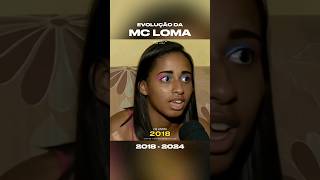 Evolução da MC Loma 2018  2024 mcloma Evolução funk hitnostalgico [upl. by Conni]