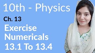 10th Class Physics Chapter 13  Exercise Numerical no 131 to 134  Class 10 Physics Chapter 4 [upl. by Maggy]