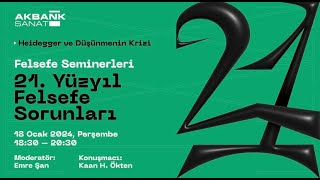 Felsefe Seminerleri  21 Yüzyıl Felsefe Sorunları  Kaan H Ökten [upl. by Norok]