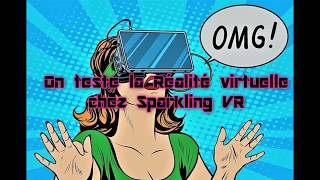 Test de la réalité virtuelle chez Sparkling VR Paris [upl. by Byrle224]