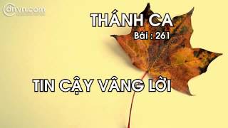 Thánh ca 261 Tin cậy vâng lời Nhạc thánh tin lành [upl. by Annaitsirk]