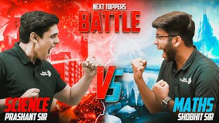 ⚔️ Maths vs Science Battle  Shobhit Sir vs Prashant Sir 💪  आर या पार 🏆  NextToppers [upl. by Eilerua]