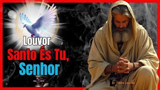 Santo És Tu Senhor [upl. by Aanas]