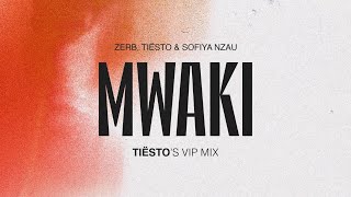 Zerb amp Sofiya Nzau  Mwaki Tiësto Extended VIP Mix [upl. by Arnold]