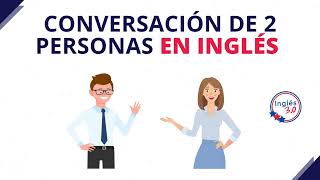 Conversación de 2 personas en inglés [upl. by Yentruoc]