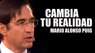 Mario Alonso Puig  Cambia tu realidad [upl. by Marilee]