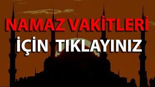 Namaz Vakitleri Namaz Saatleri Namaz Saat Kaçta [upl. by Saloma472]