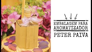 Embalagem para Aromatizador  Peter Paiva [upl. by Stanfield]