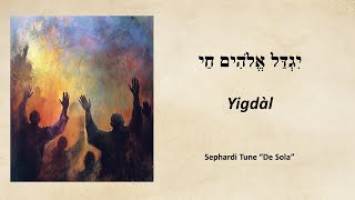 Yigdal A poetic excerpt of Maimonides Thirteen Principles of Faith  Melody by quotDe Solaquot [upl. by Natloz845]