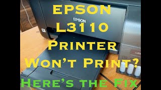 Epson L3110 Printer Wont Print Quick Solution Get Your L3110 Get Working Again Fast EPSON L3110 [upl. by Ardelle840]