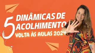 5 DINÂMICAS DE ACOLHIMENTO  VOLTA às AULAS 2024 [upl. by Etnaled]