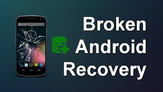 How to Extract amp Recover Data from Broken Android Phone [upl. by Arej]