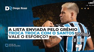 SANTOS FAZ OFERTA OFENSIVA AO GRÊMIO  A LISTA ENVIADA POR SOTELDO  VAI SAIR NEGÓCIO [upl. by Luedtke215]