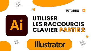 Comment utiliser les raccourcis clavier dans Illustrator  partie 2 [upl. by Brand159]