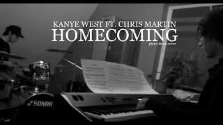 Kanye West ft Chris Martin  Homecoming Piano Drum Cover [upl. by Esined]