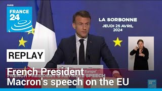 REPLAY French President Macrons speech on the EU • FRANCE 24 English [upl. by Call382]