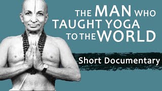 The Man Who Taught Yoga To The World  Documentary  Tirumalai Krishnamacharya  The Indian Mystics [upl. by Aidyl]