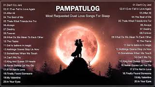 PAMPATULOG DUET MEDLEY best version Most Requested Duet Love Songs For Sleep [upl. by Dyol310]