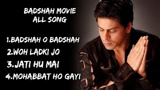 Badshah movie ke all song ❤️🥰❤️❤️ Shahrukh Khan song [upl. by Schreib566]