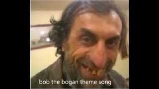 Bob The Bogan theme song [upl. by Nyrret]