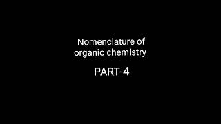 Nomenclature of organic chemistry PART4 [upl. by Benildas]