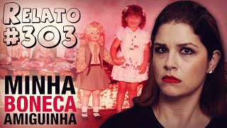 Minha Boneca Amiguinha 303  Histórias Assombradas [upl. by Egiedan]