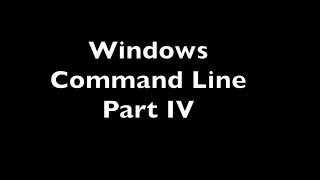 Windows Command Line Part IV [upl. by Nilya]