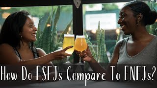 How Do ESFJs Compare To ENFJs [upl. by Eatnuahs]