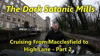 120 Macclesfield to High Lane part 2  The Dark Satanic Mills [upl. by Valli604]