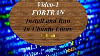 Lec 1 how to install Fortran language in ubuntu and their basic commands in Hindi [upl. by Devan]