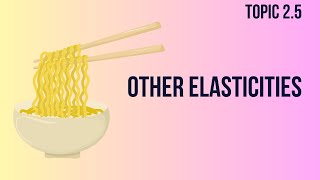 Topic 25 Other Elasticities [upl. by Obie532]