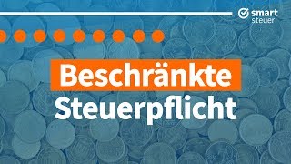 Beschränkte oder unbeschränkte Steuerpflicht erklärt 2020 [upl. by Anderea768]