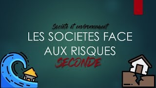 2de  Les sociétés face aux risques [upl. by Ellerehc753]