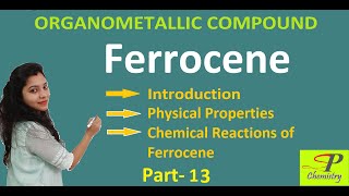 Ferrocene  Physical Properties amp Chemical Reactions of Ferrocene  Organometallic Compound Pt 13 [upl. by Helgeson]