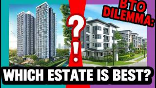 The BTO Dilemma How to Choose the Right Estate in Singapore [upl. by Takashi425]