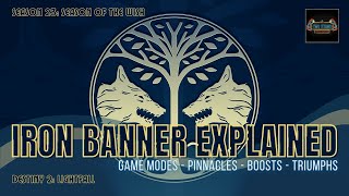 Destiny 2  Iron Banner Explained Game Modes  Pinnacles  Boosts  Triumphs [upl. by Toogood394]