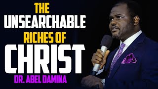 The Unsearchable Riches of Christ  Dr Abel Damina [upl. by Nahsad]