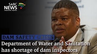 Dam Safety Crisis  Department of Water and Sanitation has shortage of dam inspectors [upl. by Yras]