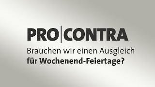 Pro und Contra Brauchen wir einen Ausgleich für WochenendFeiertage [upl. by Manley]