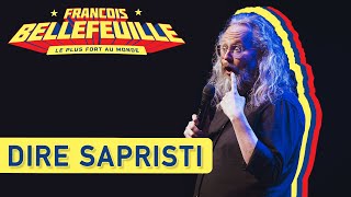 François Bellefeuille  Dire « Sapristi » [upl. by Melquist]