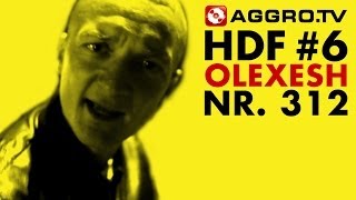 HDF  OLEXESH HALT DIE FRESSE 06 NR 312 OFFICIAL HD VERSION AGGROTV [upl. by Eednar134]